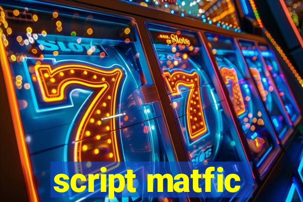 script matfic